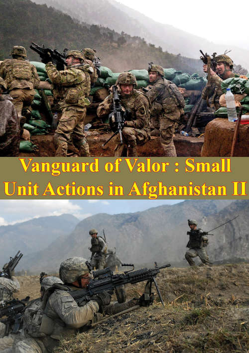 Book cover of Vanguard Of Valor : Small Unit Actions In Afghanistan Vol. II [Illustrated Edition] (Vanguard Of Valor #2)