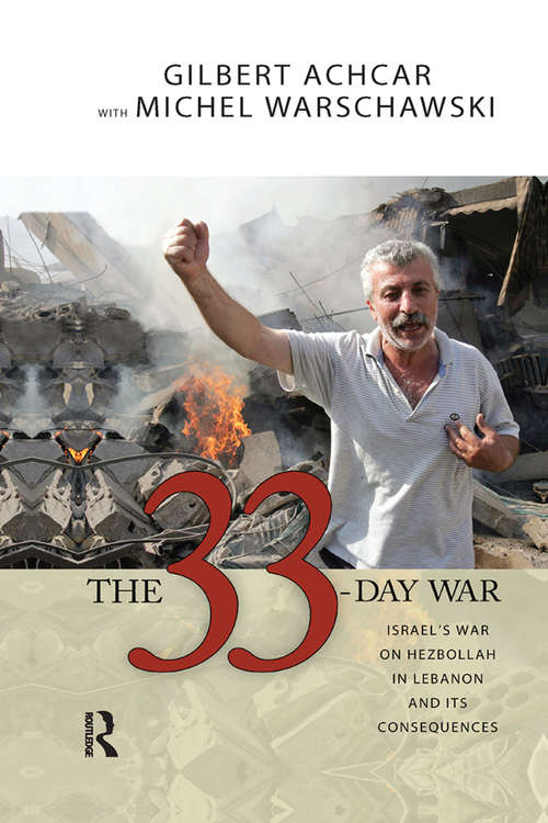 33 Day War: Israel's War on Hezbollah in Lebanon and Its Consequences