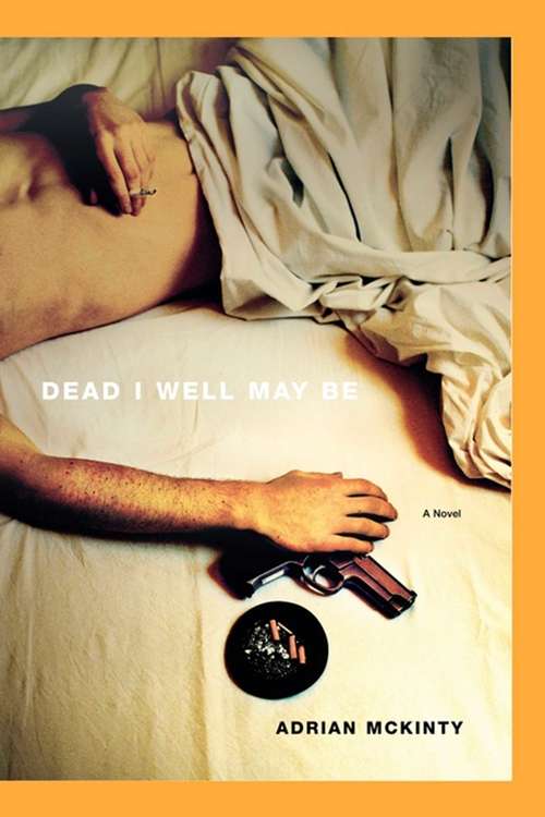 Book cover of Dead I Well May Be (Dead Trilogy #1)