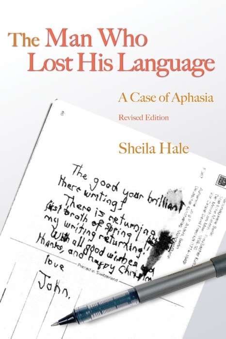 The Man Who Lost his Language: A Case of Aphasia Revised Edition