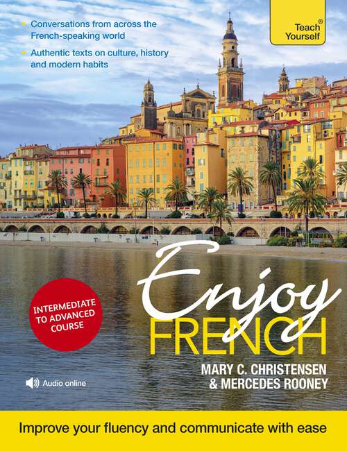 Book cover of Enjoy French Intermediate to Upper Intermediate Course: Improve your fluency and communicate with ease