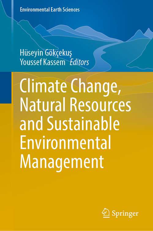 Climate Change, Natural Resources and Sustainable Environmental Management (Environmental Earth Sciences)