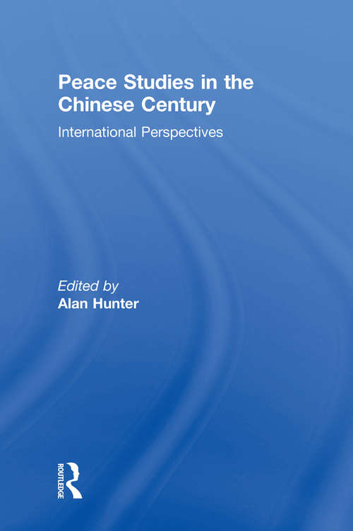 Peace Studies in the Chinese Century: International Perspectives