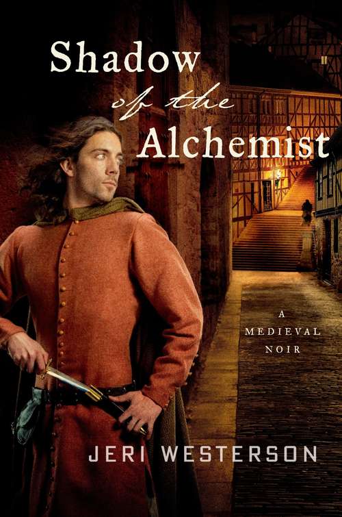 Book cover of Shadow of the Alchemist: A Medieval Noir (Crispin Guest Novel #6)