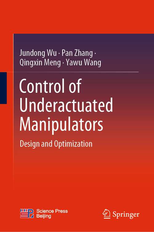 Book cover of Control of Underactuated Manipulators: Design and Optimization (1st ed. 2023)