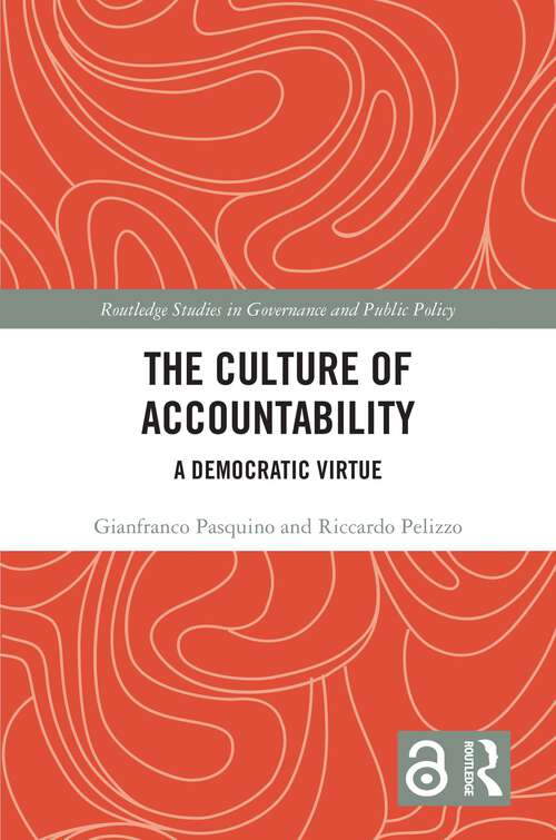 Book cover of The Culture of Accountability: A Democratic Virtue (Routledge Studies in Governance and Public Policy)