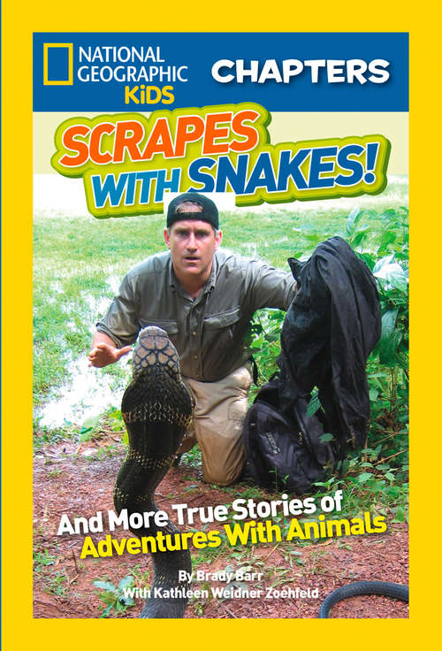 Book cover of Scrapes With Snakes! (National Geographic Kids Chapters)