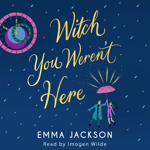 Book cover of Witch You Weren't Here: 'Fun, sweet and sexy' SARAH HAWLEY
