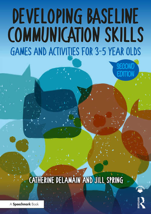 Book cover of Developing Baseline Communication Skills: Games and Activities for 3-5 year olds (2) (The Good Communication Pathway)