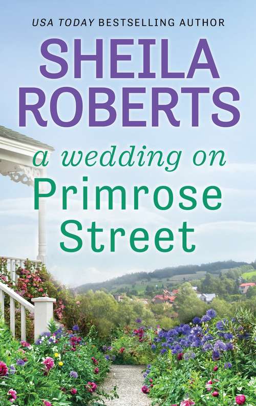A Wedding on Primrose Street: A Wedding On Primrose Street Christmas On Candy Cane Lane Home On Apple Blossom Road (Life in Icicle Falls #7)
