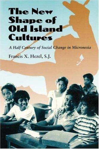 Book cover of The New Shape of Old Island Cultures: A Half Century of Social Change in Micronesia