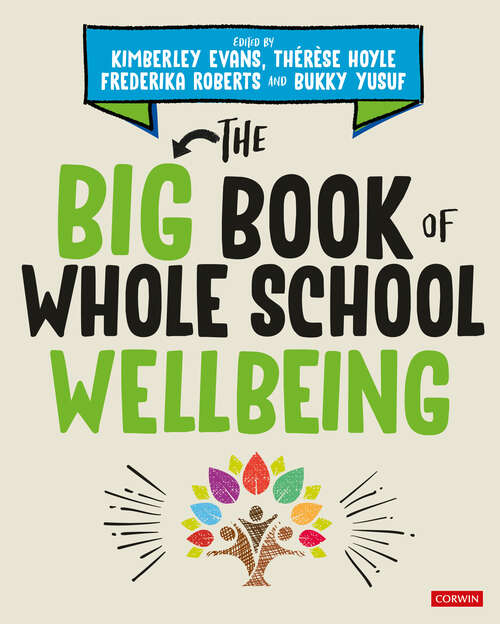 The Big Book of Whole School Wellbeing (Corwin Ltd)