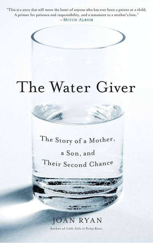 Book cover of The Water Giver: The Story of a Mother, a Son, and Their Second Chance