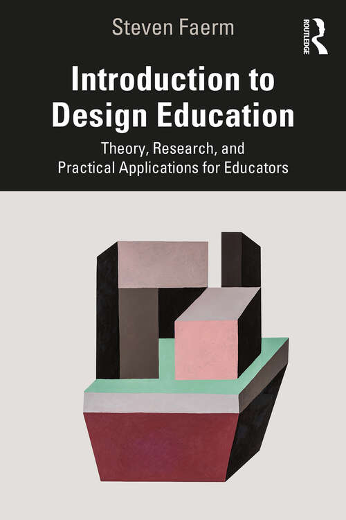 Book cover of Introduction to Design Education: Theory, Research, and Practical Applications for Educators