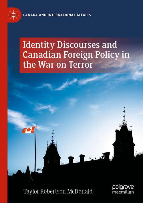 Book cover of Identity Discourses and Canadian Foreign Policy in the War on Terror (1st ed. 2023) (Canada and International Affairs)