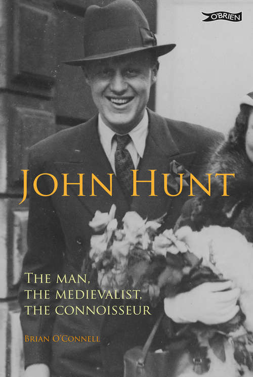 John Hunt: The Man, The Medievalist, The Connoisseur