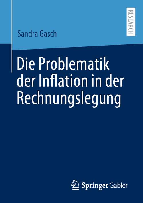 Book cover of Die Problematik der Inflation in der Rechnungslegung (1. Aufl. 2022)