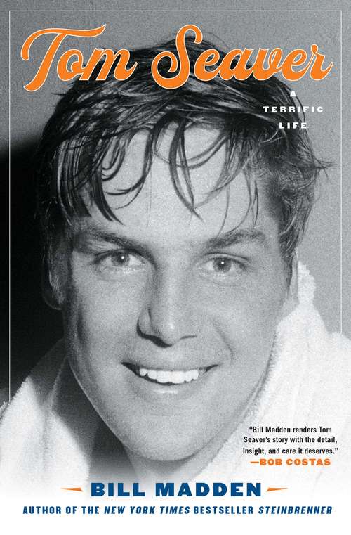 Book cover of Tom Seaver: A Terrific Life