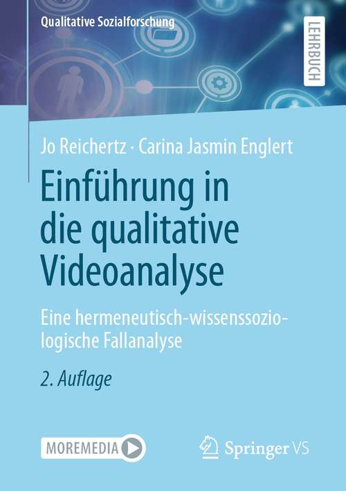 Book cover of Einführung in die qualitative Videoanalyse: Eine hermeneutisch-wissenssoziologische Fallanalyse (2. Aufl. 2021) (Qualitative Sozialforschung)