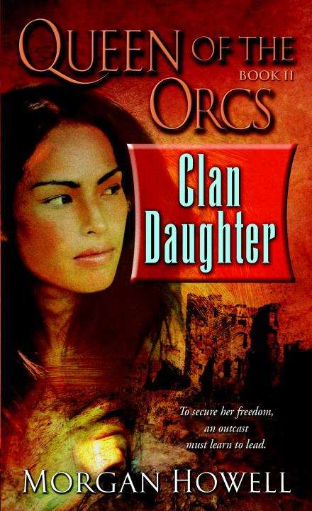 Book cover of Clan Daughter (Queen Of The Orcs #2)