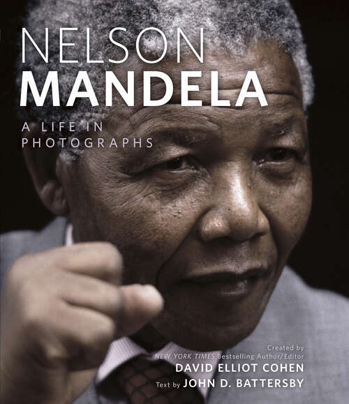 Book cover of Nelson Mandela: A Life in Photographs