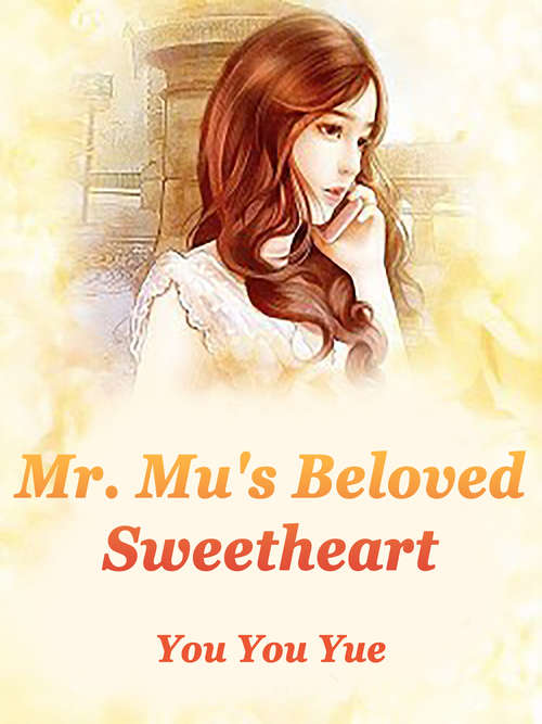 Book cover of Mr. Mu's Beloved Sweetheart: Volume 3 (Volume 3 #3)