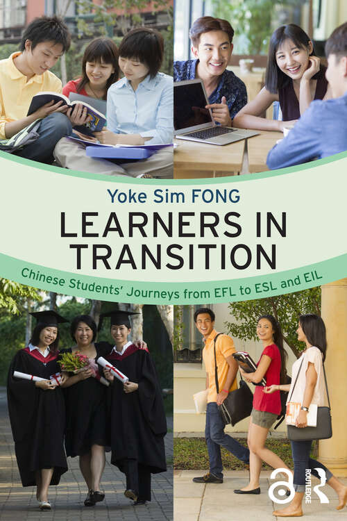 Book cover of Learners in Transition: Chinese Students’ Journeys from EFL to ESL and EIL
