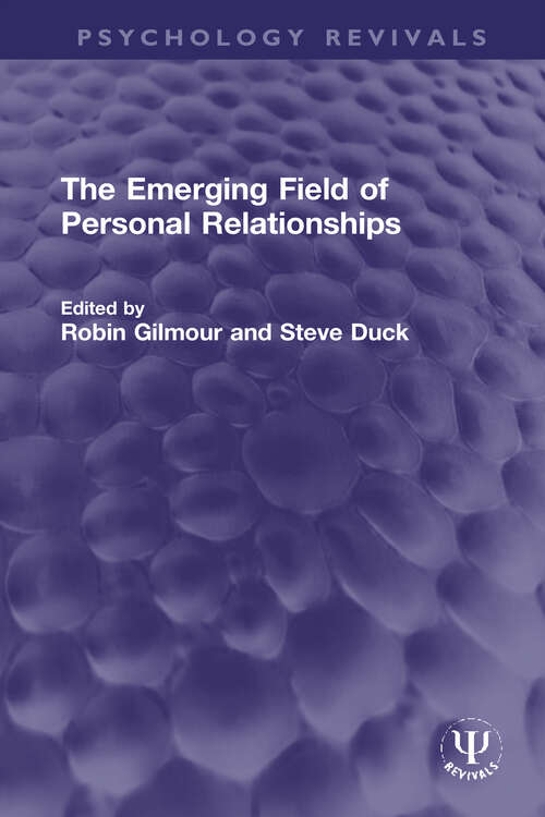 The Emerging Field of Personal Relationships (Psychology Revivals)