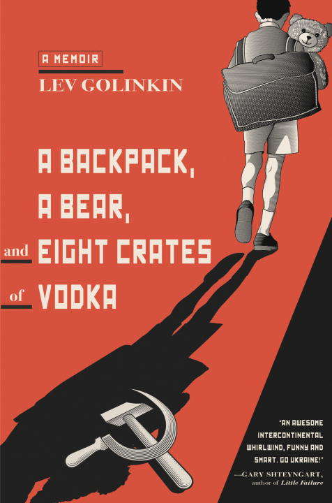 Book cover of A Backpack, a Bear, and Eight Crates of Vodka