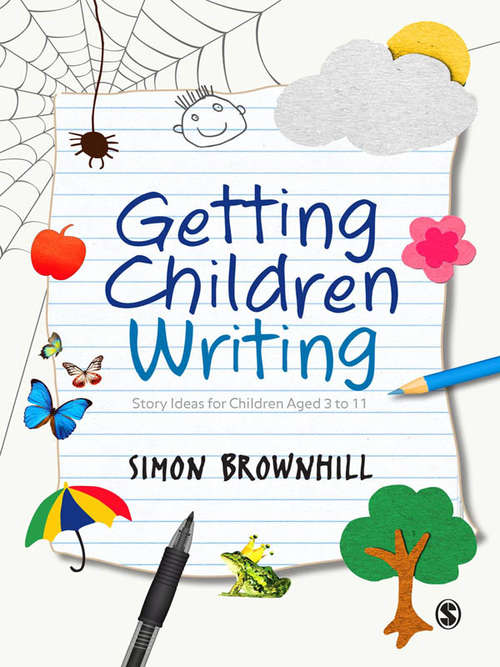 Book cover of Getting Children Writing: Story Ideas for Children Aged 3 to 11