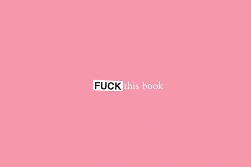 Book cover of Fuck This Book