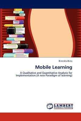 Book cover of Mobile Learning: A Qualitative and Quantitative Analysis for Implementation