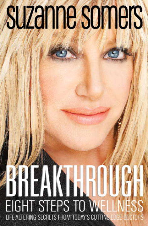 Book cover of Breakthrough: Eight Steps to Wellness -- Life-altering Secrets from Today's Cutting-edge Doctors