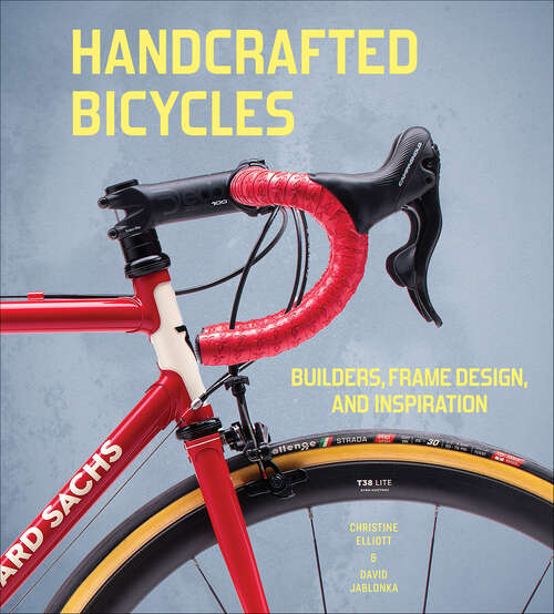 Book cover of Handcrafted Bicycles: Builders, Frame Design, and Inspiration