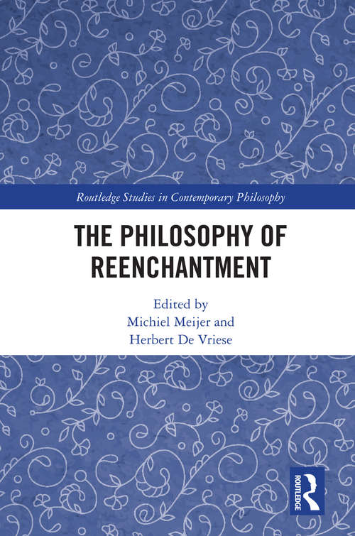 Book cover of The Philosophy of Reenchantment (Routledge Studies in Contemporary Philosophy)