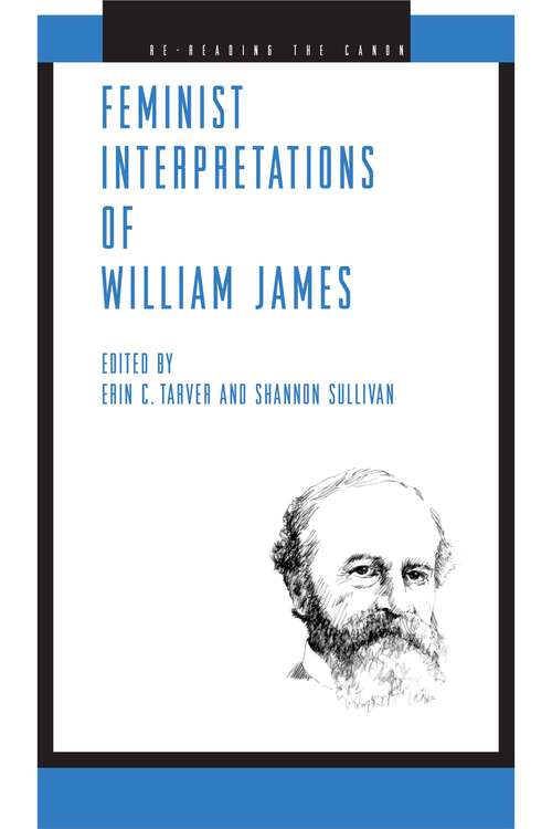 Book cover of Feminist Interpretations of William James (Re-Reading the Canon)