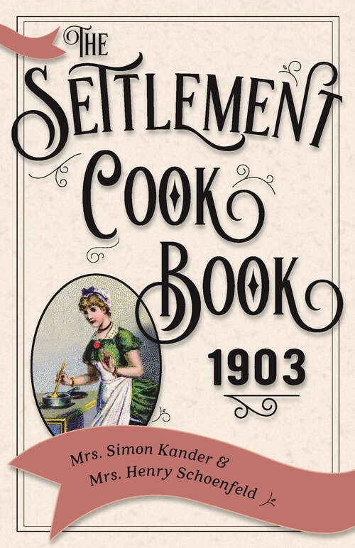 Book cover of The Settlement Cook Book 1903: 1903