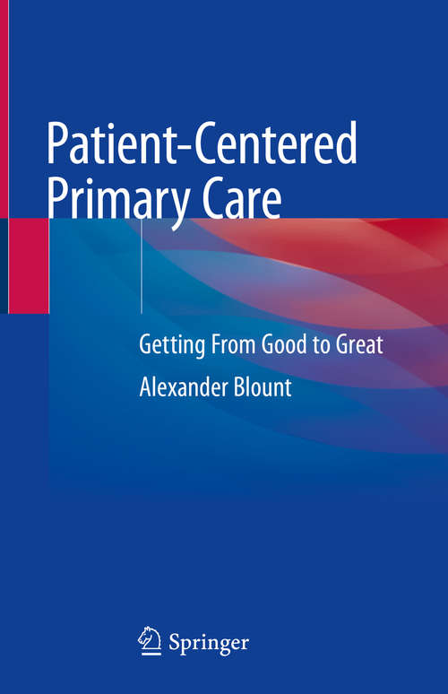 Book cover of Patient-Centered Primary Care: Getting From Good to Great (1st ed. 2019)