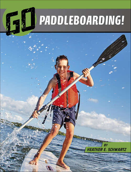 Book cover of Go Paddleboarding! (The Wild Outdoors)