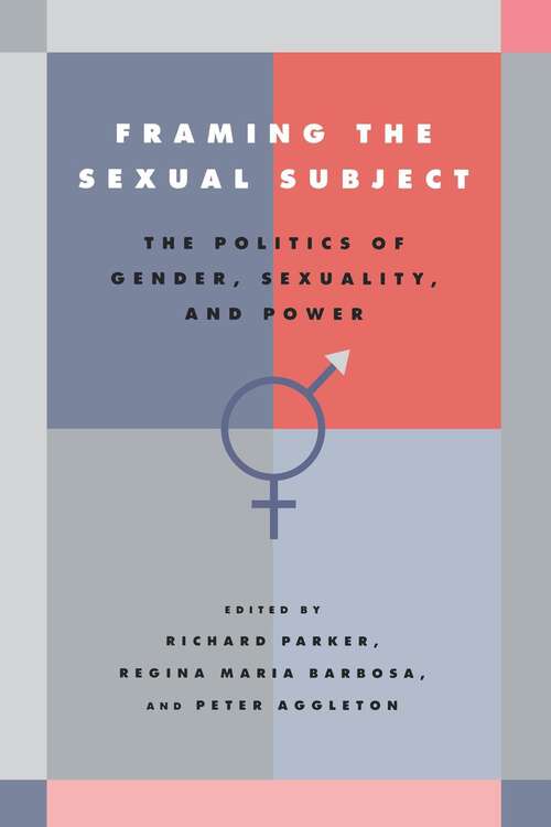 Book cover of Framing the Sexual Subject: The Politics of Gender, Sexuality, and Power