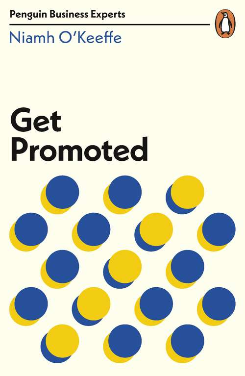 Book cover of Get Promoted (Penguin Business Experts Series)