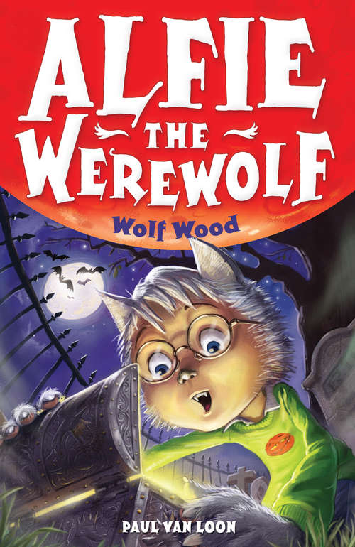 Alfie the Werewolf: Wolf Wood