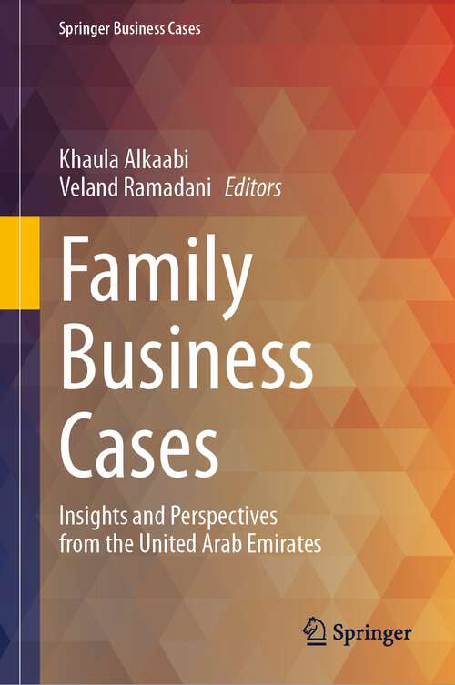 Book cover of Family Business Cases: Insights and Perspectives from the United Arab Emirates (1st ed. 2023) (Springer Business Cases)