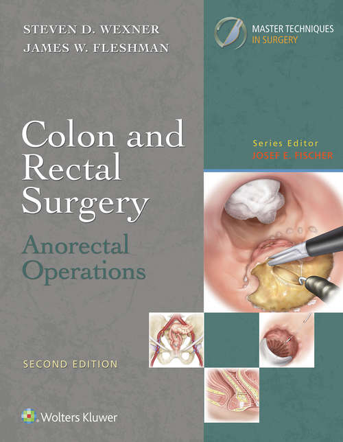 Colon and Rectal Surgery: Anorectal Operations (Master Techniques in Surgery)
