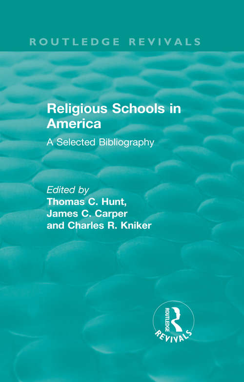 Religious Schools in America: A Selected Bibliography (Routledge Revivals)