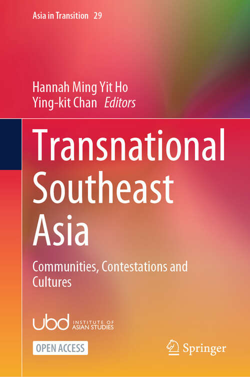 Book cover of Transnational Southeast Asia: Communities, Contestations and Cultures (Asia in Transition #29)