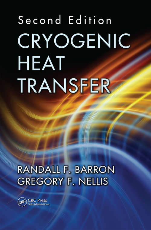 Cryogenic Heat Transfer (Chemical And Mechanical Engineering Ser.)