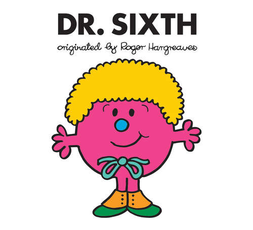 Book cover of Dr. Sixth (Doctor Who / Roger Hargreaves)