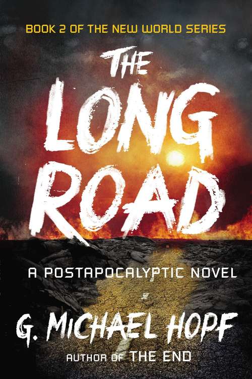 The Long Road: A Postapocalyptic Novel (New World Series #2)