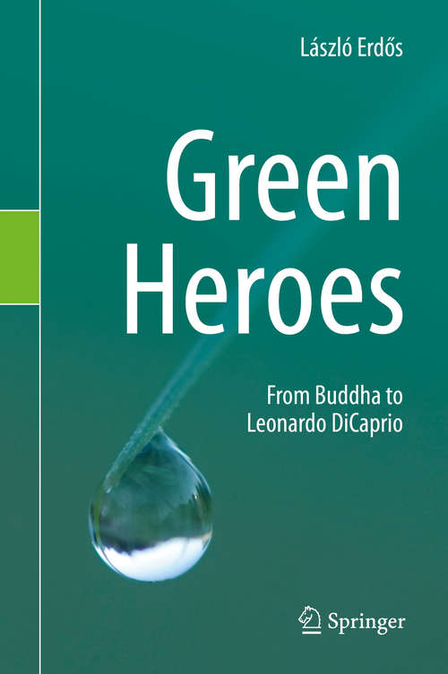 Book cover of Green Heroes: From Buddha to Leonardo DiCaprio (1st ed. 2019)